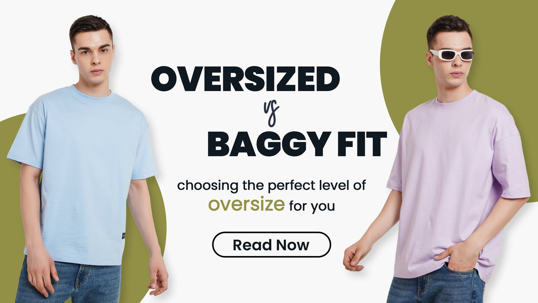 Oversized vs. Oversized Baggy Fit: Choosing the Perfect Level of Oversize for You