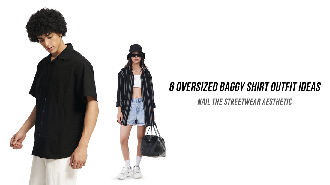 6 Oversized Baggy Shirt Outfit Ideas: Nail The Streetwear Aesthetic