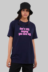 Don't Tell Anyone You Saw Me Navy Blue Boyfriend Fit T-Shirt Women