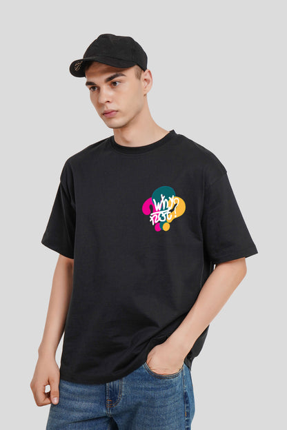 Why Not Black Printed T Shirt Men Oversized Fit With Front Design Pic 1