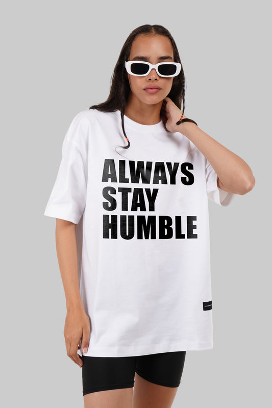 Always Stay Humble White Oversized Fit T-Shirt Women Pic 1