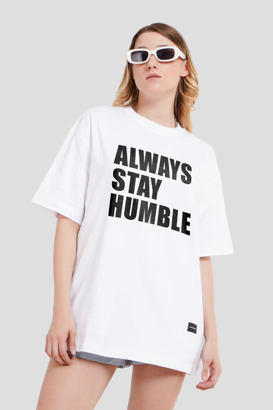 Always Stay Humble White Oversized Fit T-Shirt Women Pic 1