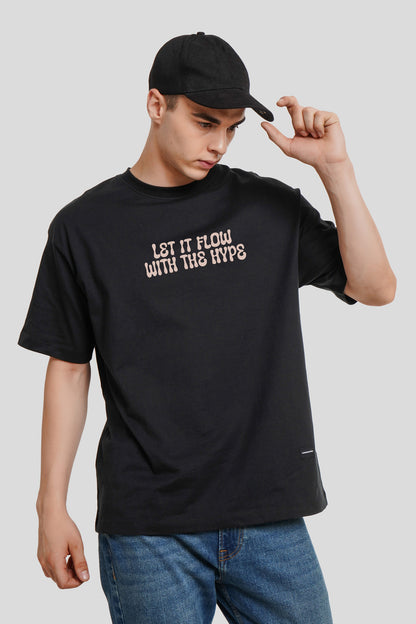 Let It Flow With Hype Black Printed T Shirt Men Oversized Fit With Front And Back Design Pic 1