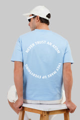 Never Trust An Atom Powder Blue Oversized Fit T-Shirt Men