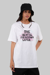 Mental Breakdown White Boyfriend Fit T-Shirt Women Pic 1