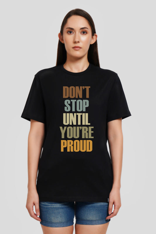 Don't Stop Until U r Proud Black Printed Boyfriend T-Shirt