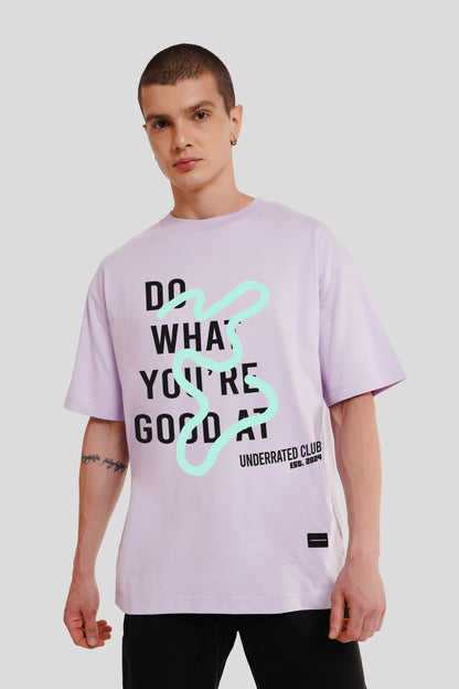 Do What You Are Good At Lilac Oversized Fit T-Shirt Men