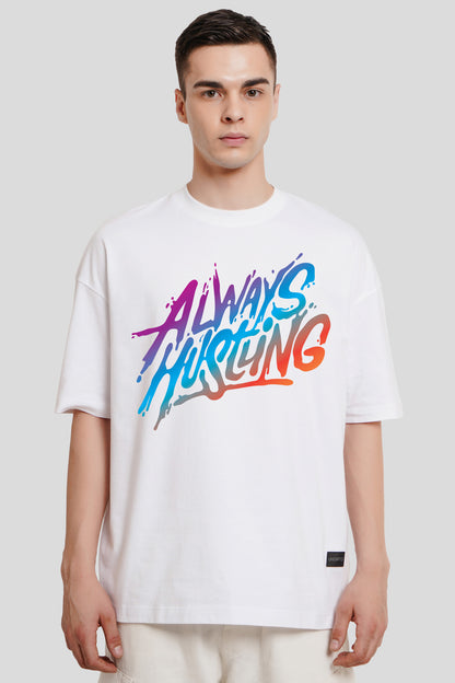 Always Hustling White Printed T Shirt Men Baggy Fit With Front Design Pic 1