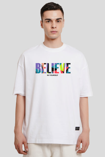 Believe In Yourself White Printed T-Shirt Men's Baggy Fit With Front Design Pic 1