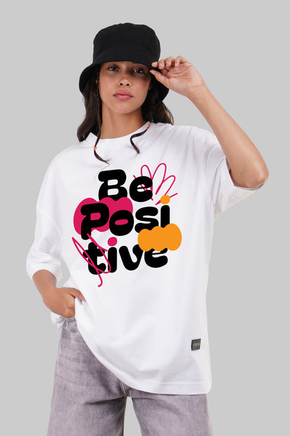 Be Positive Typographic White Baggy Fit T-Shirt Women Pic 1